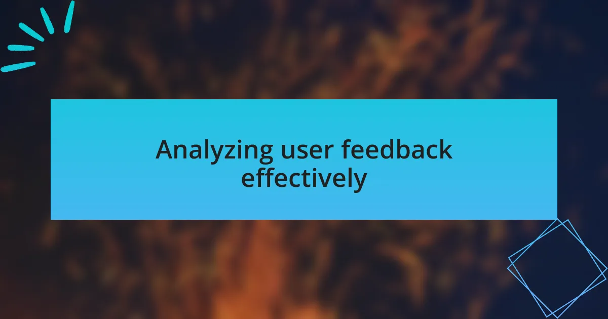 Analyzing user feedback effectively