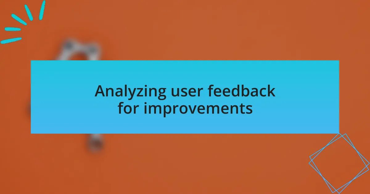 Analyzing user feedback for improvements