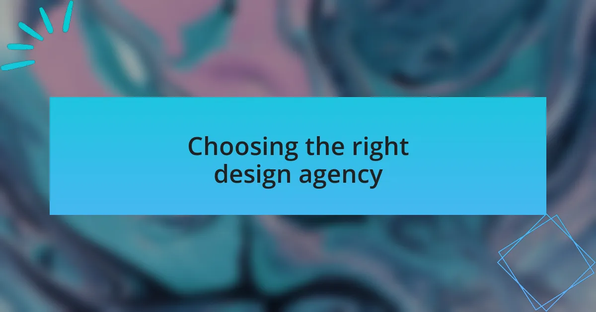 Choosing the right design agency