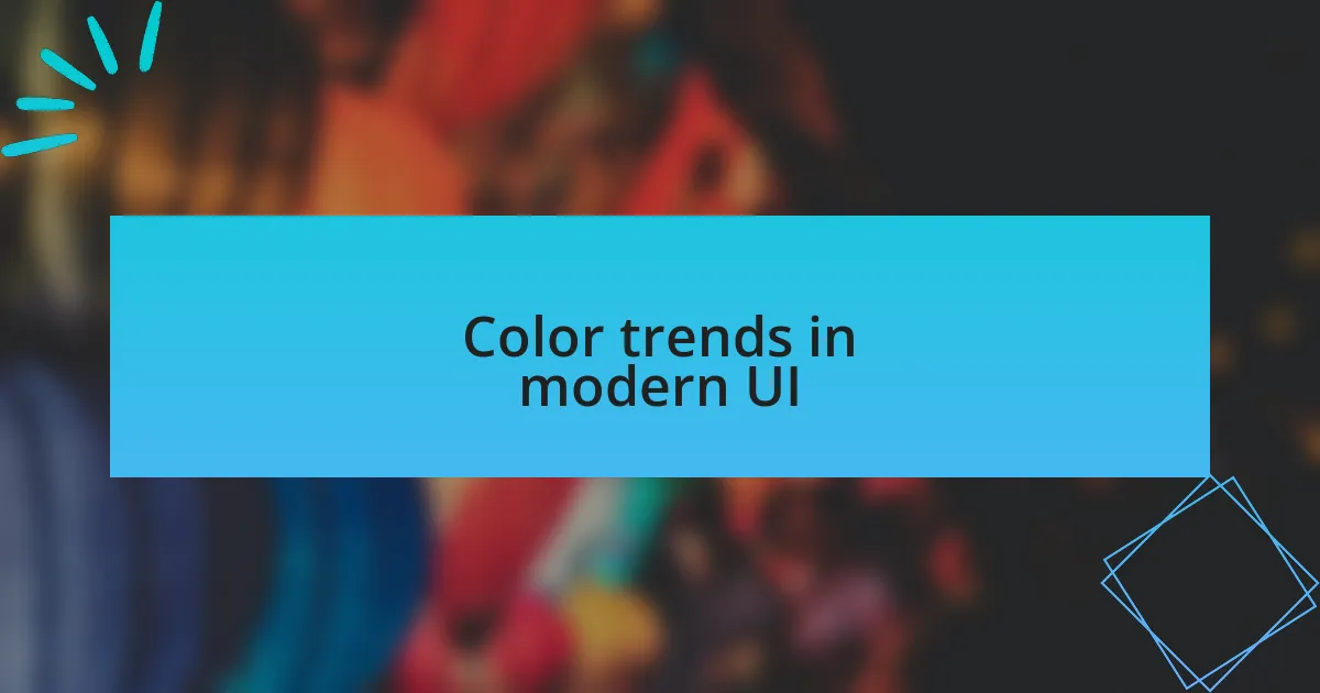 Color trends in modern UI