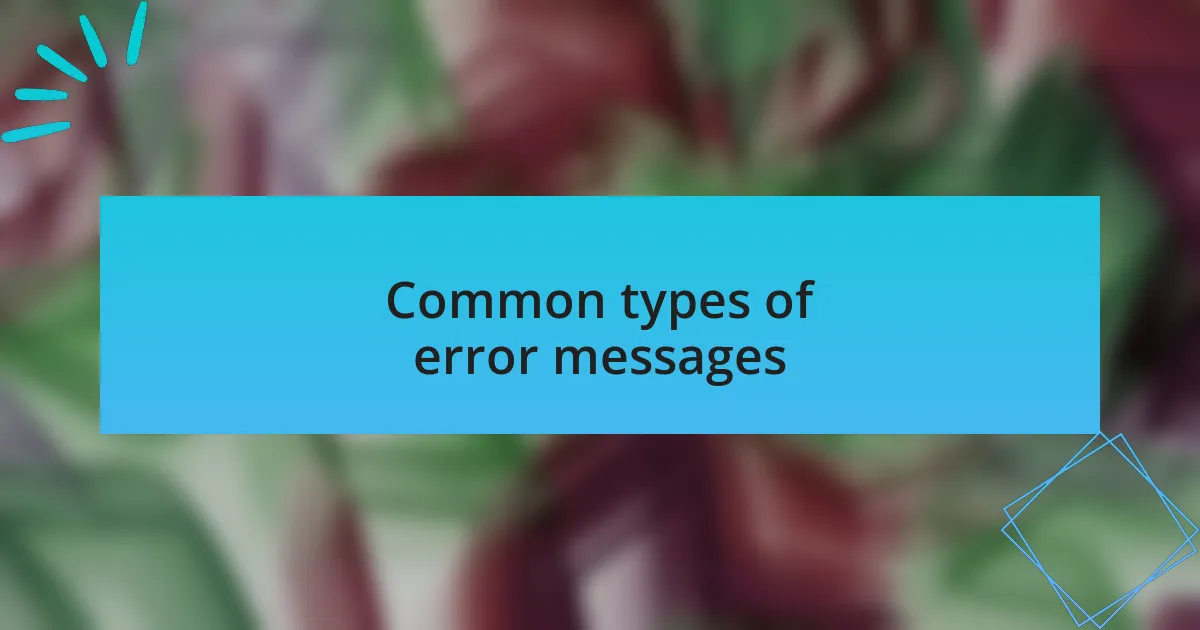 Common types of error messages