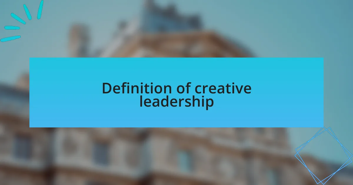 Definition of creative leadership