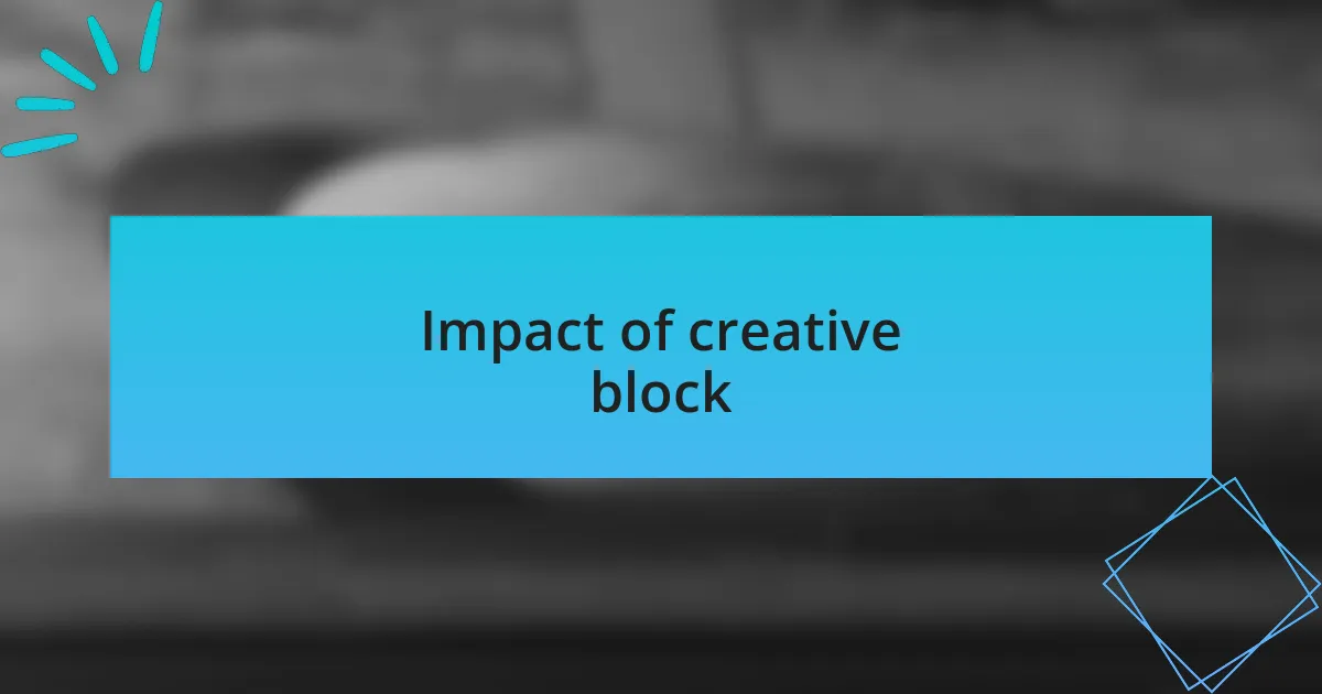 Impact of creative block