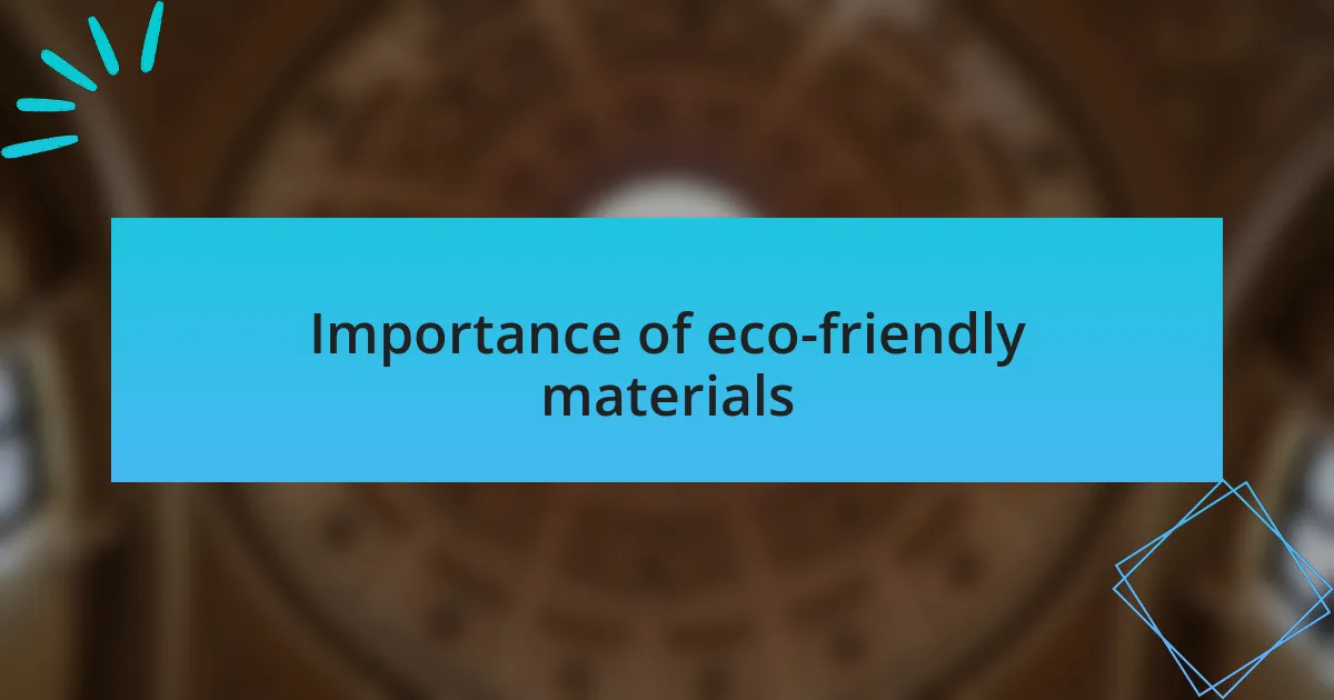 Importance of eco-friendly materials