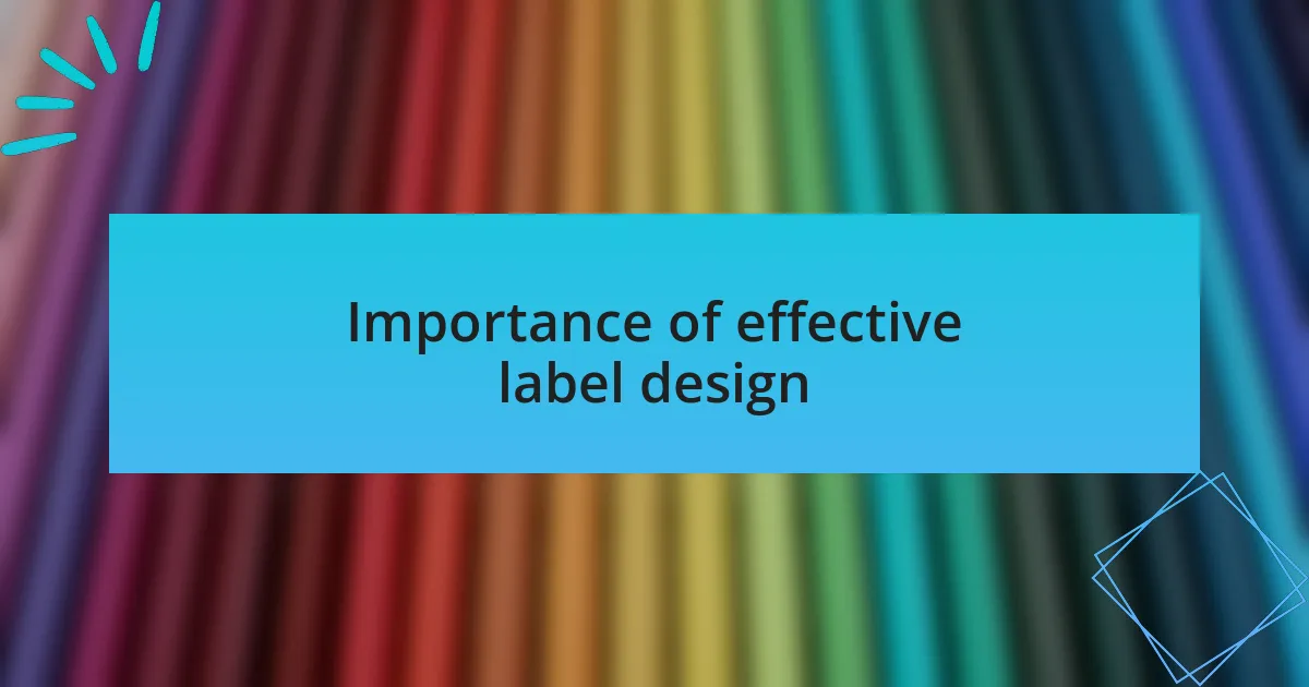 Importance of effective label design