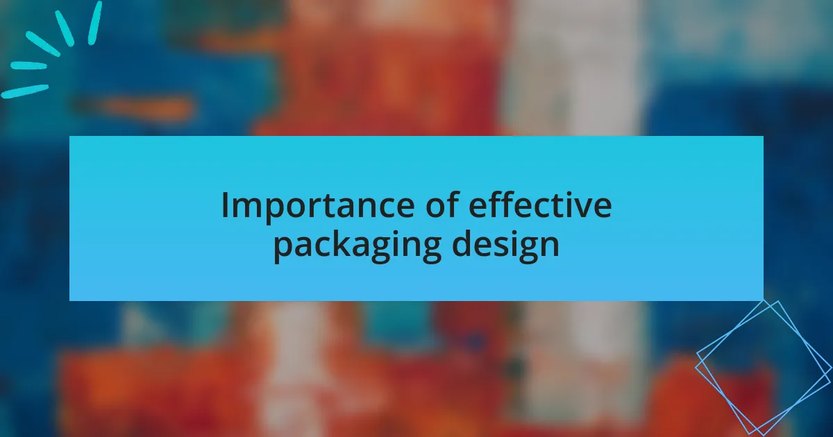 Importance of effective packaging design