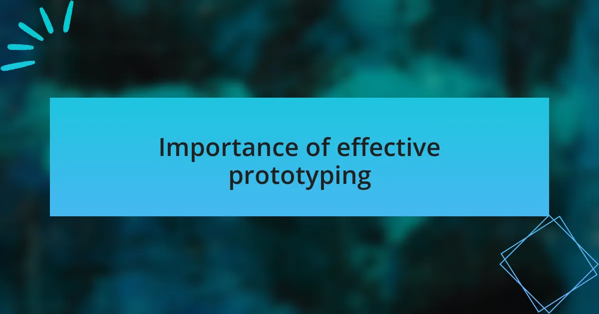 Importance of effective prototyping