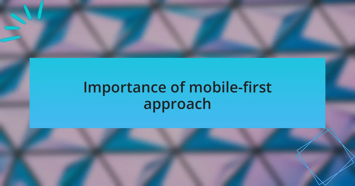 Importance of mobile-first approach
