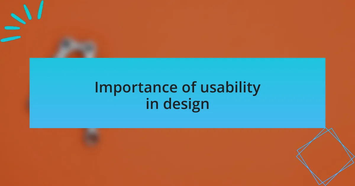 Importance of usability in design