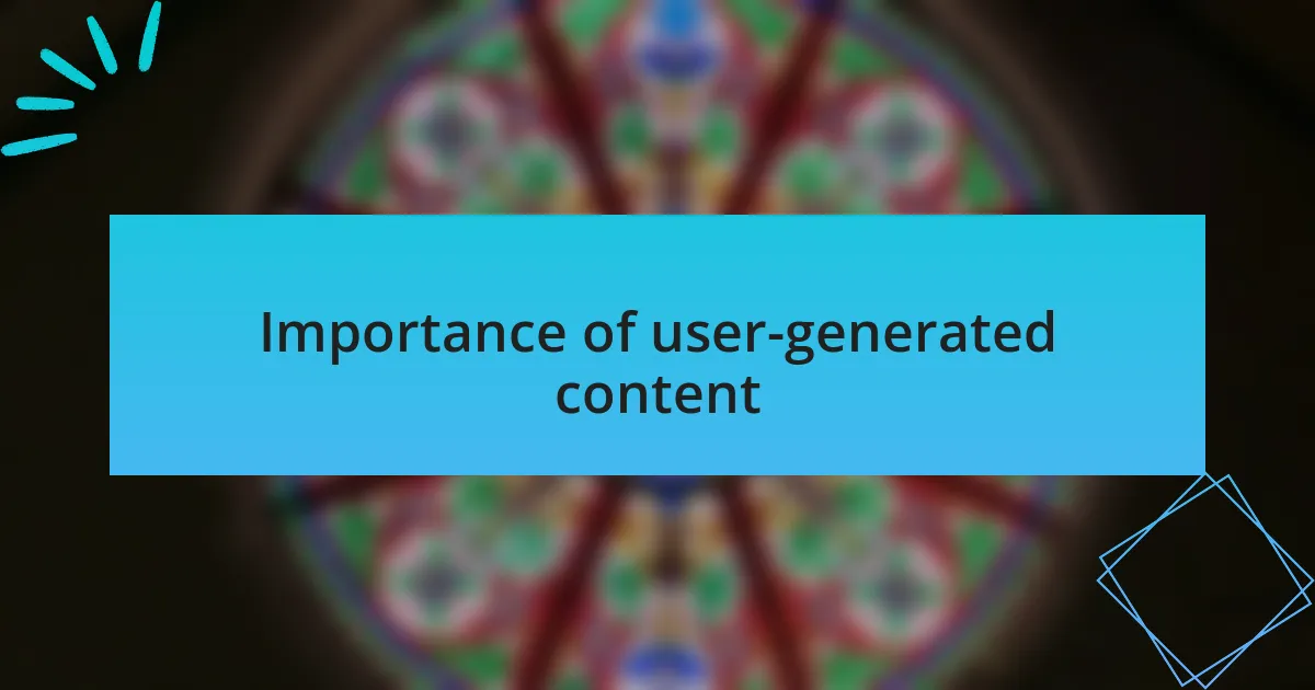 Importance of user-generated content