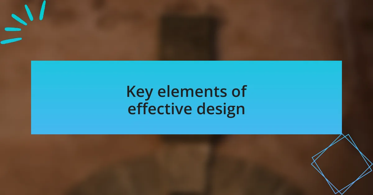 Key elements of effective design