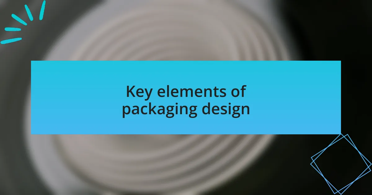 Key elements of packaging design