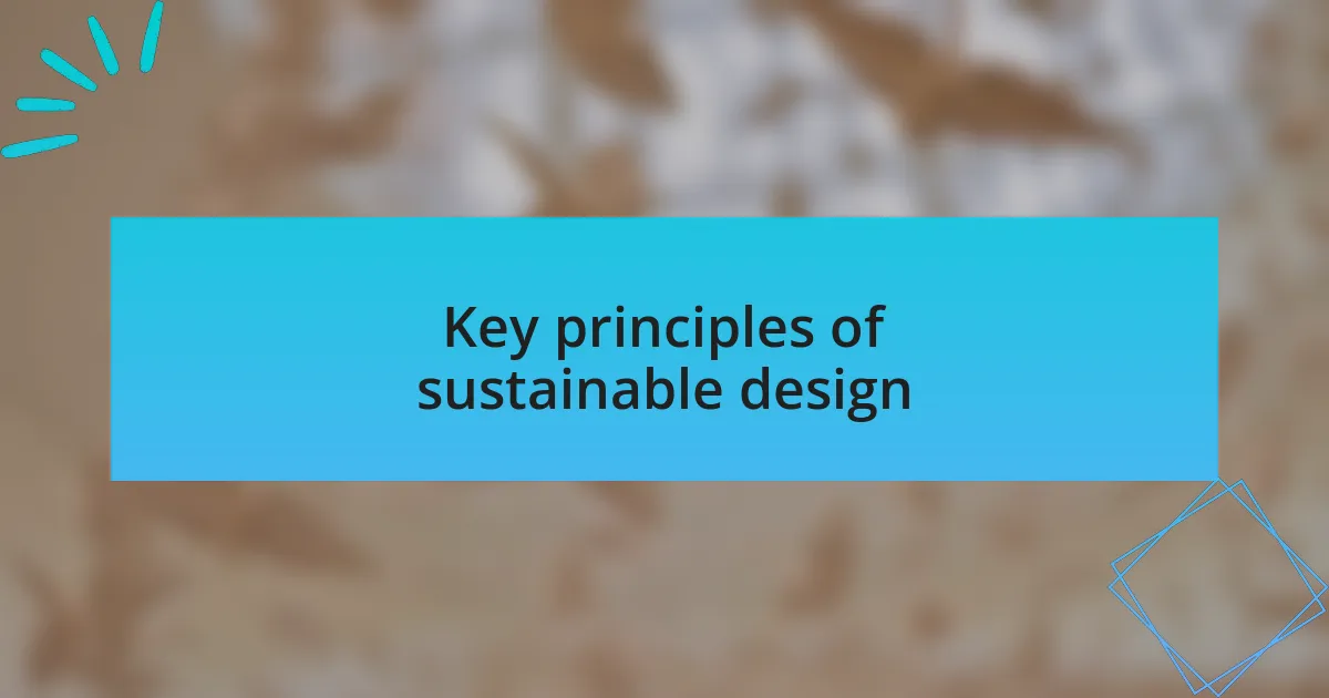 Key principles of sustainable design