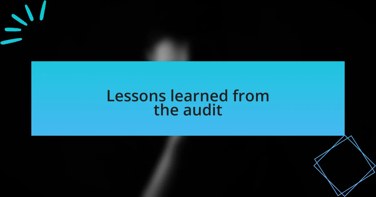 Lessons learned from the audit