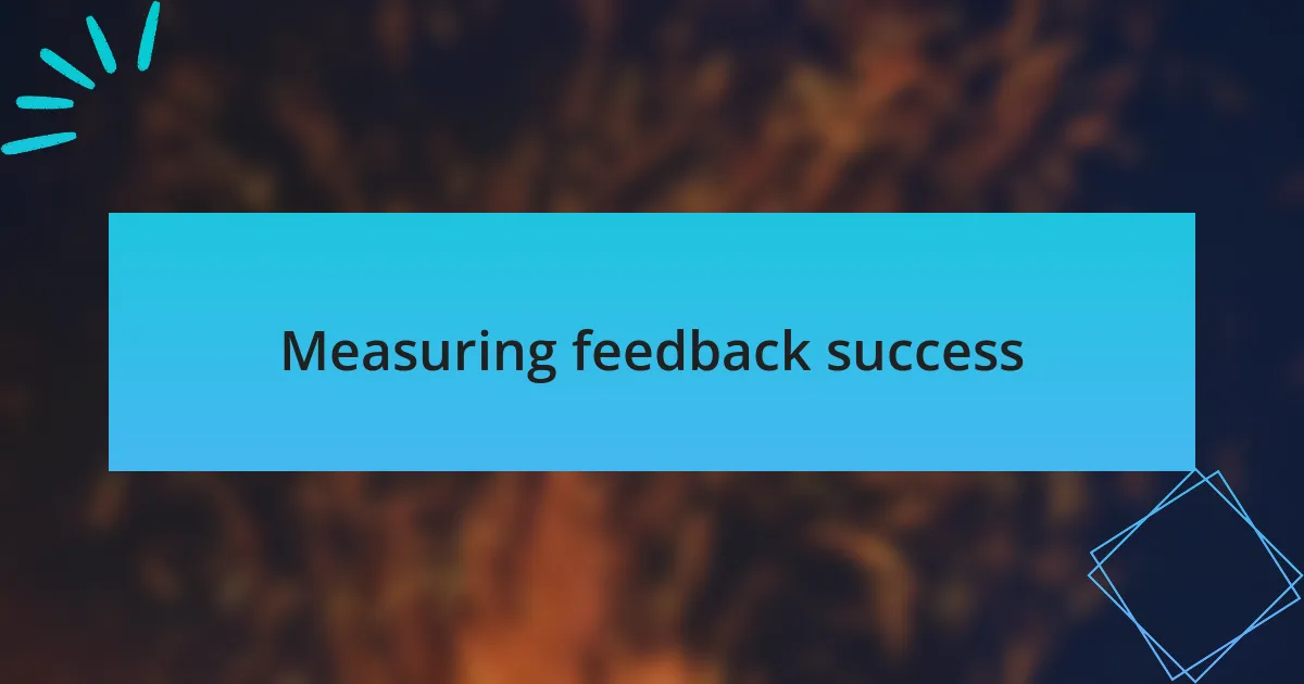 Measuring feedback success