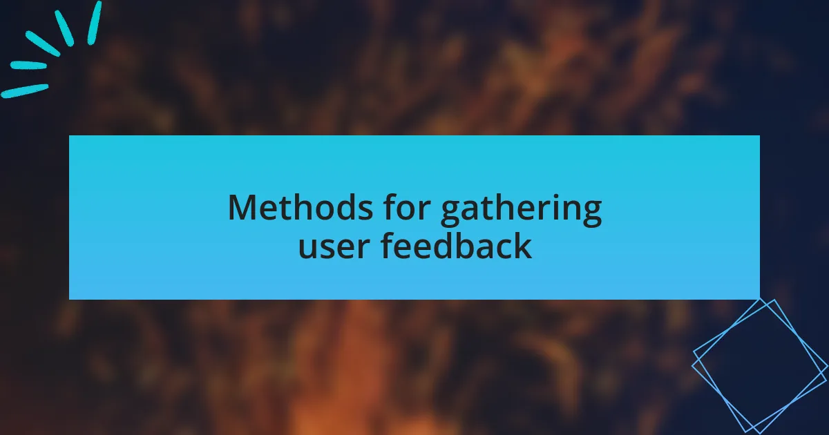 Methods for gathering user feedback