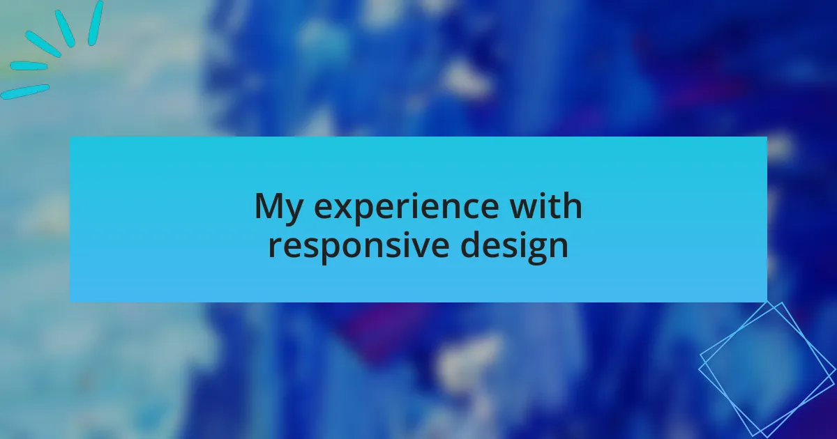 My experience with responsive design
