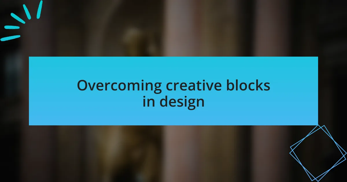 Overcoming creative blocks in design