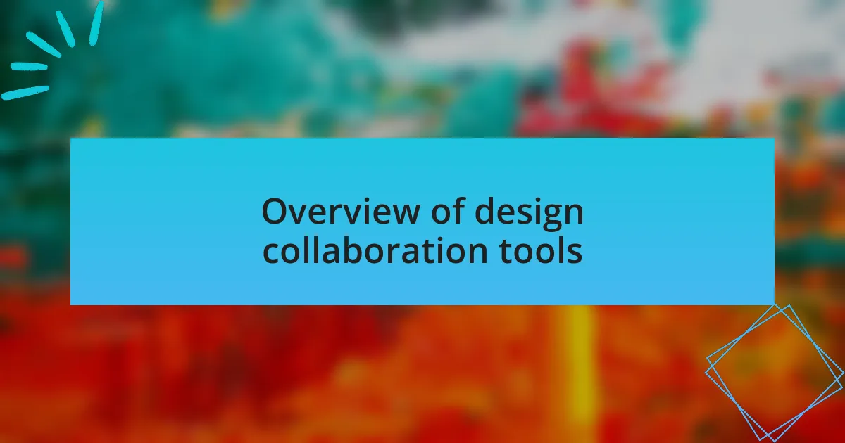 Overview of design collaboration tools
