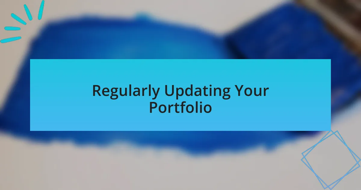 Regularly Updating Your Portfolio