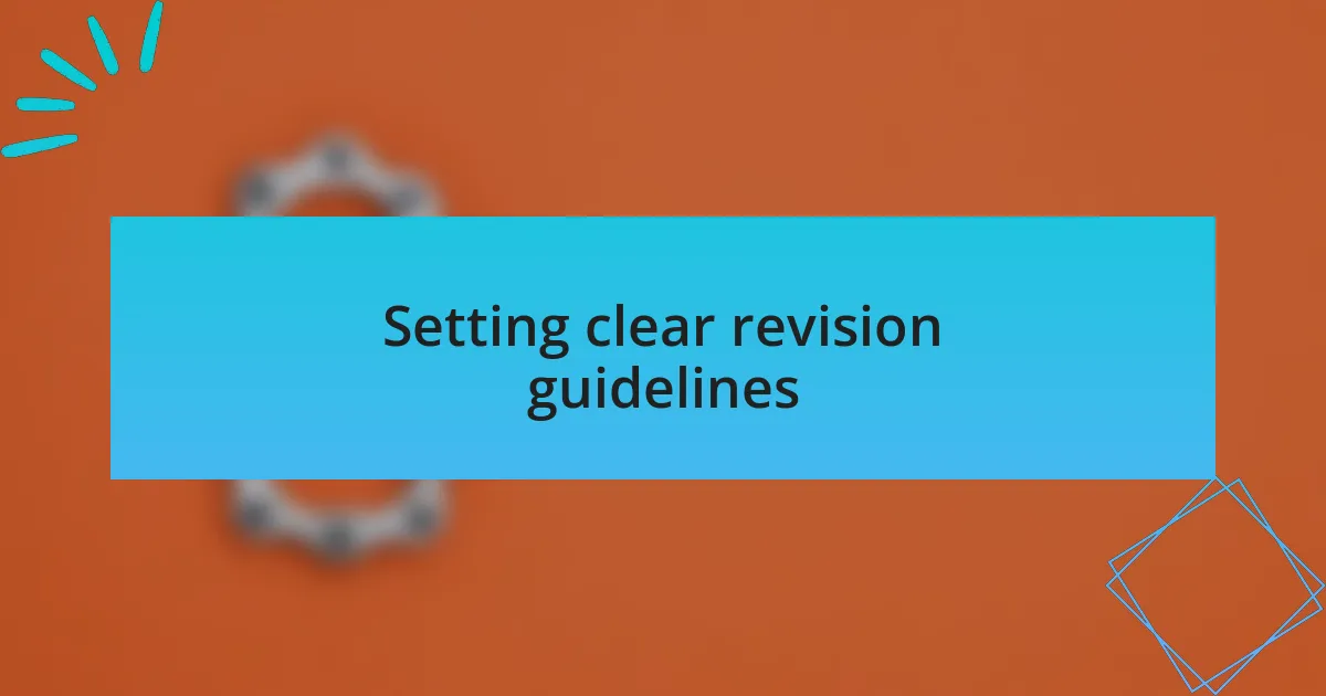 Setting clear revision guidelines