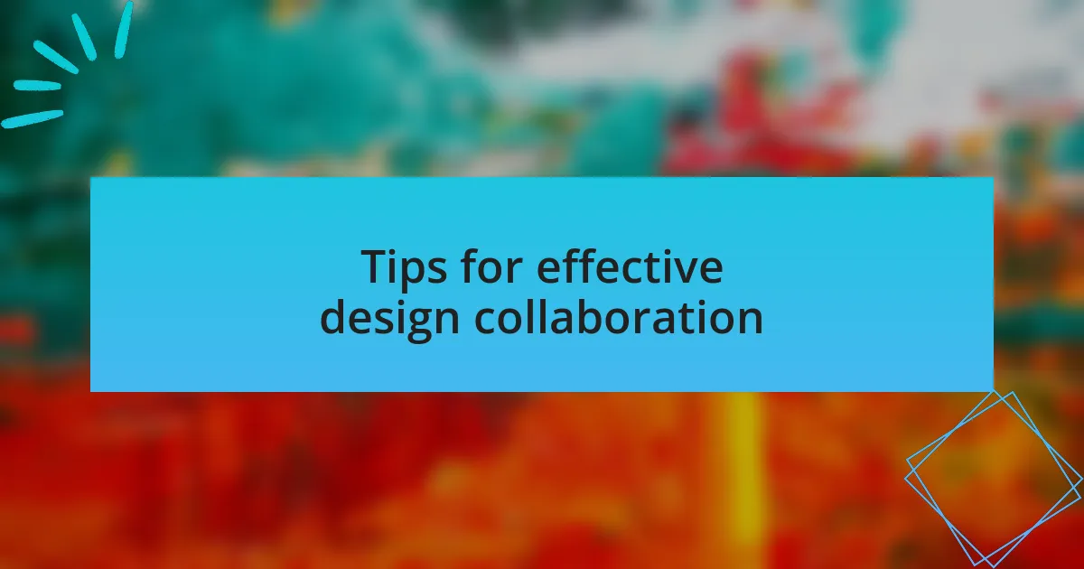 Tips for effective design collaboration
