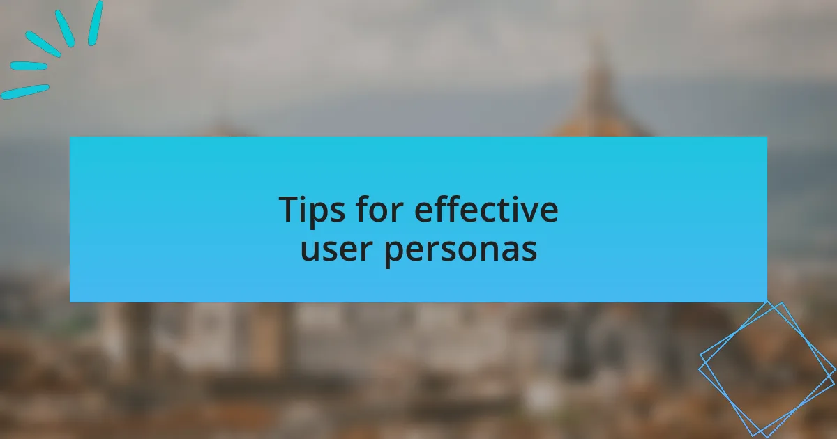 Tips for effective user personas
