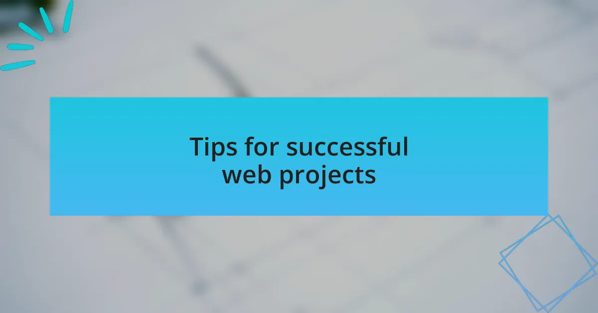 Tips for successful web projects