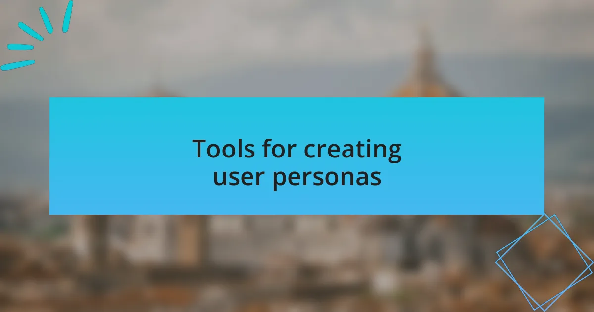 Tools for creating user personas