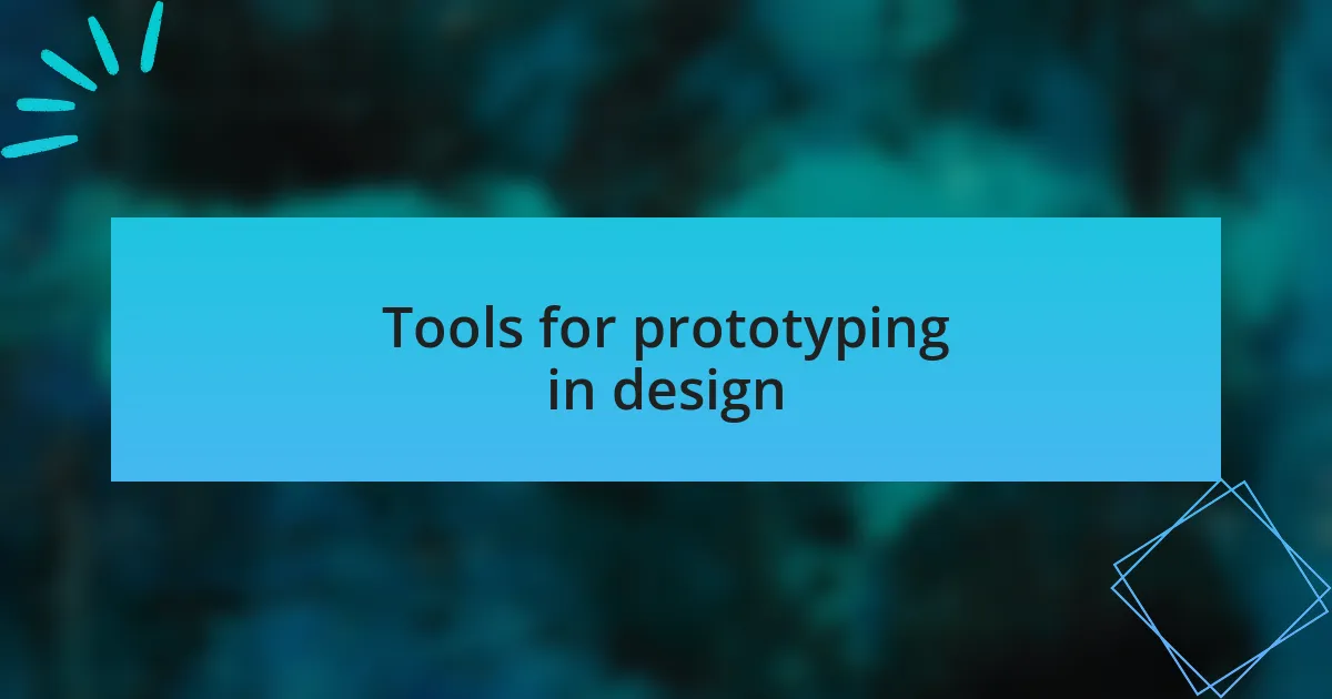 Tools for prototyping in design