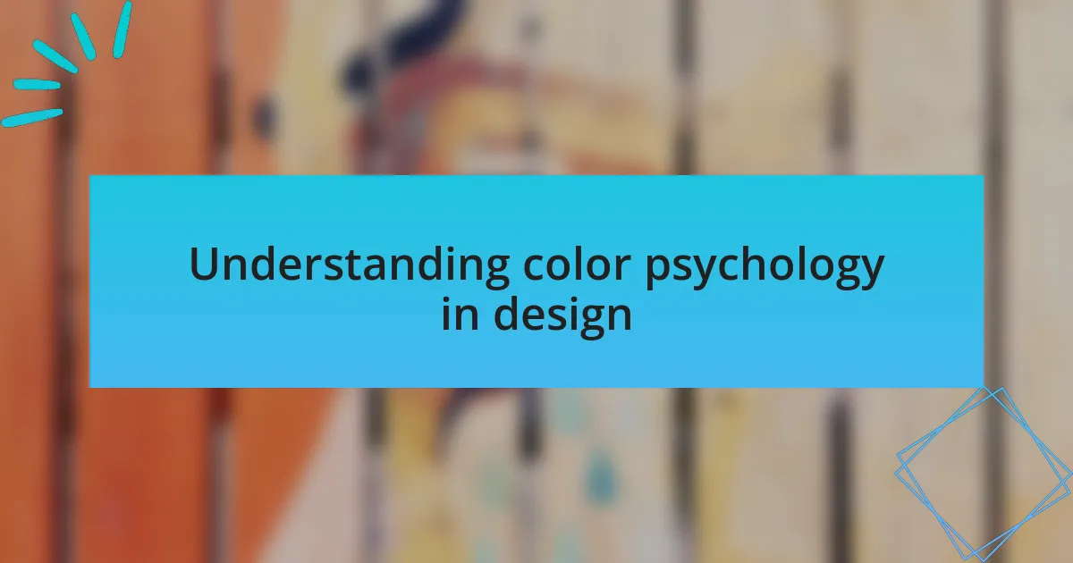 Understanding color psychology in design