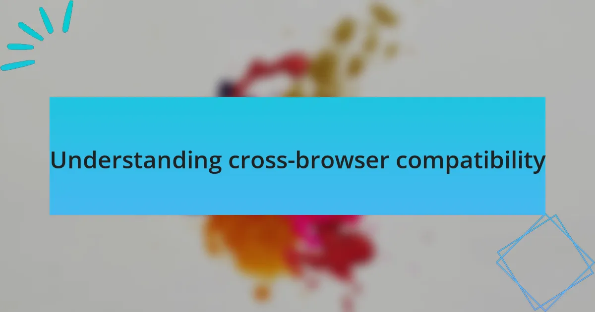 Understanding cross-browser compatibility