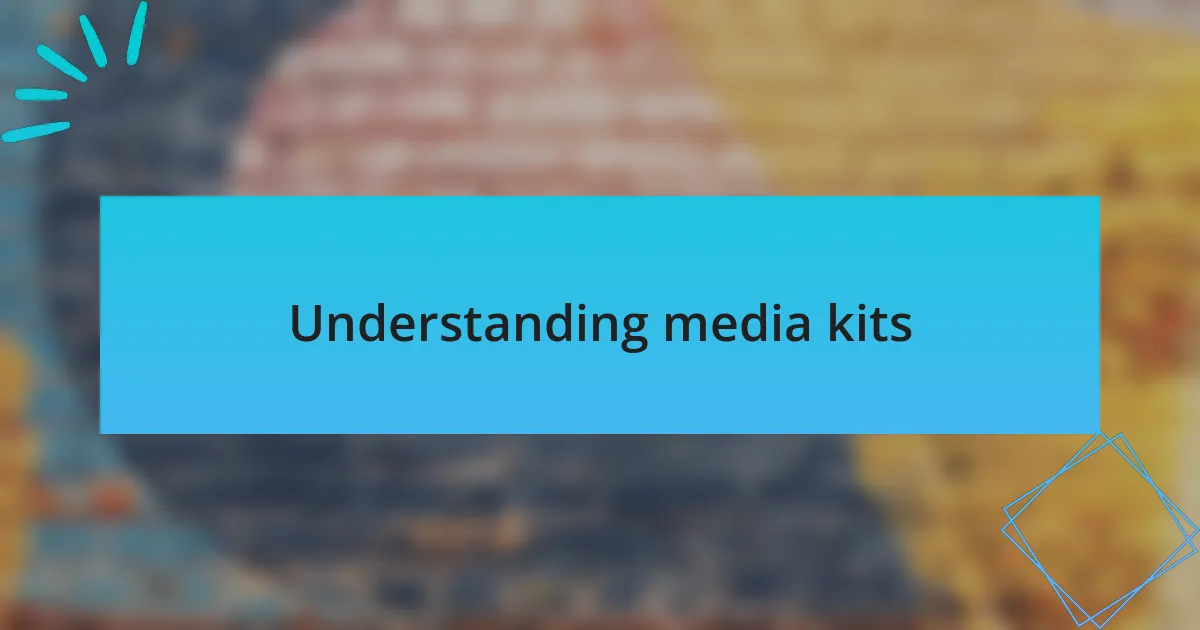 Understanding media kits