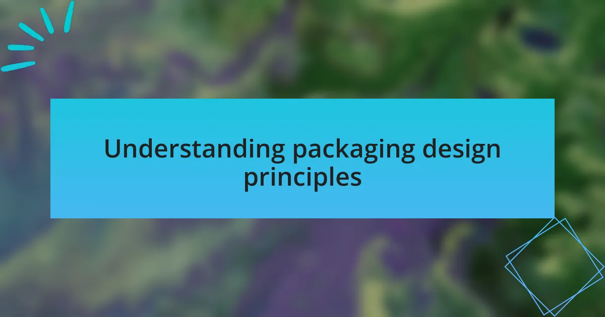 Understanding packaging design principles