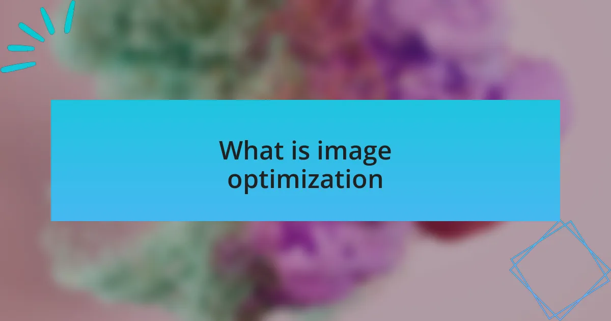 What is image optimization